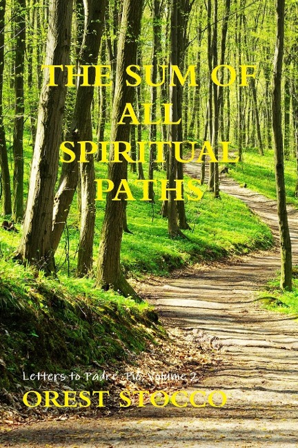 The Sum Of All Spiritual Paths - Orest Stocco