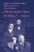 »Mit dir keine Oper zu lang ...« - Hugo Von Hofmannsthal, Alfred Roller, Richard Strauss