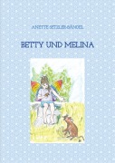 Cover-Bild zum Titel 'Betty und Melina' von 'Anette Setzler-Bändel'