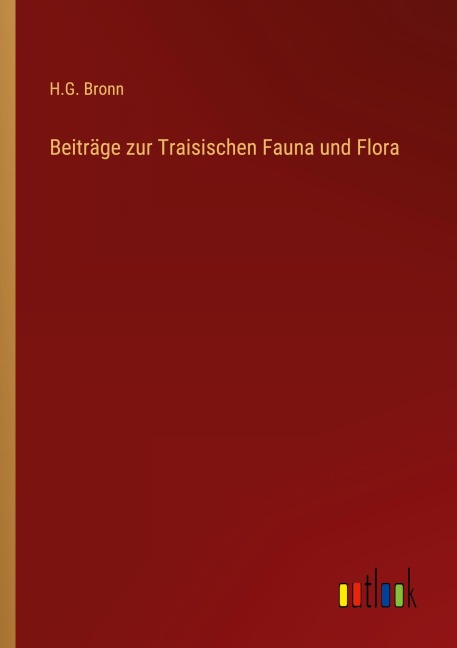 Beiträge zur Traisischen Fauna und Flora - H. G. Bronn