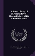 Cover-Bild zum Titel 'A Select Library of Nicene and Post-Nicene Fathers of the Christian Church' von 'Philip Schaff, Henry Wace'