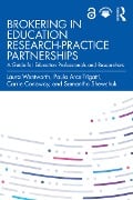 Brokering in Education Research-Practice Partnerships - Laura Wentworth, Paula Arce-Trigatti, Carrie Conaway, Samantha Shewchuk