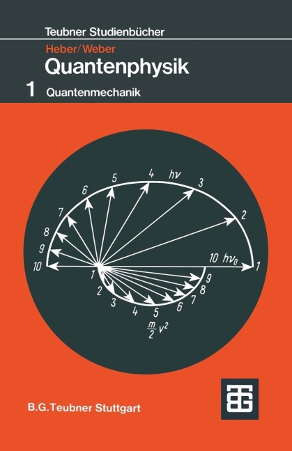 Grundlagen der Quantenphysik - Gerhard Weber, Gerhard Heber