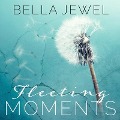 Cover-Bild zum Titel 'Fleeting Moments' von 'Bella Jewel'