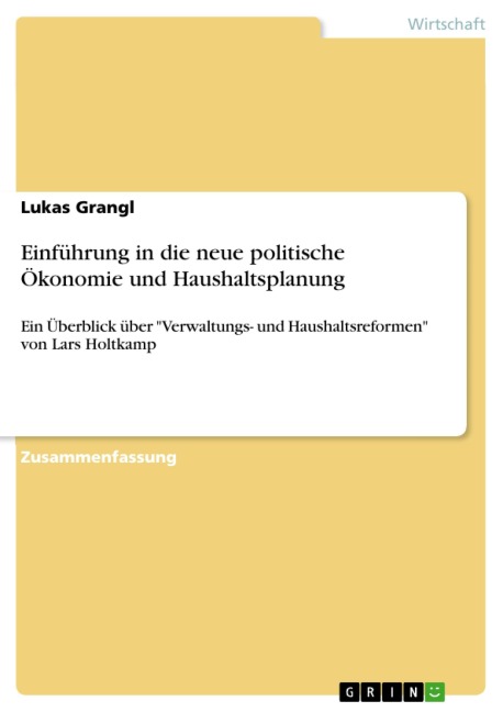 Einführung in die neue politische Ökonomie und Haushaltsplanung - Lukas Grangl