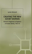 Cover-Bild zum Titel 'Creating the New Soviet Woman' von 'L. Attwood'