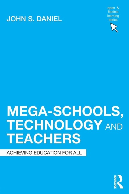 Mega-Schools, Technology and Teachers - John Daniel