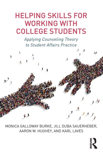 Helping Skills for Working with College Students - Monica Galloway Burke, Jill Duba Sauerheber, Aaron W. Hughey