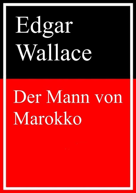 Der Mann von Marokko - Edgar Wallace
