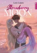 Cover-Bild zum Titel 'Strawberry Moon - Die Tochter des Mondlichts' von 'Laia López'