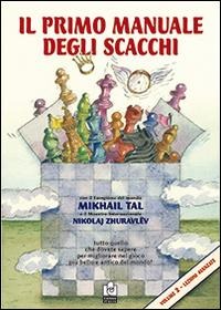 Tal, M: Primo manuale degli scacchi. Lezioni - Mikhail Tal, Nikolaj Zhuravlev