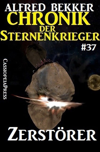 Zerstörer - Chronik der Sternenkrieger #37 (Alfred Bekker's Chronik der Sternenkrieger, #37) - Alfred Bekker