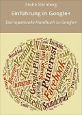 Cover-Bild zum Titel 'Einführung in Google+' von 'Andre Sternberg'