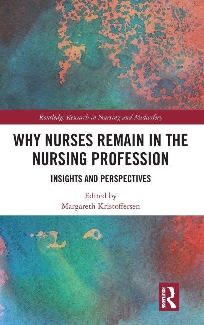 Why Nurses Remain in the Nursing Profession - 