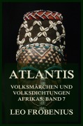 Cover-Bild zum Titel 'Atlantis: Volksmärchen und Volksdichtungen Afrikas' von 'Leo Frobenius'