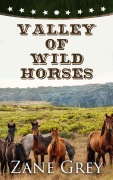 Cover-Bild zum Titel 'Valley of Wild Horses' von 'Zane Grey'