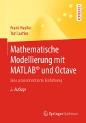 Cover-Bild zum Titel 'Mathematische Modellierung mit MATLAB® und Octave' von 'Yuri Luchko, Frank Haußer'
