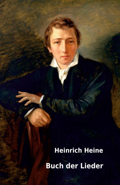Buch der Lieder - Heinrich Heine