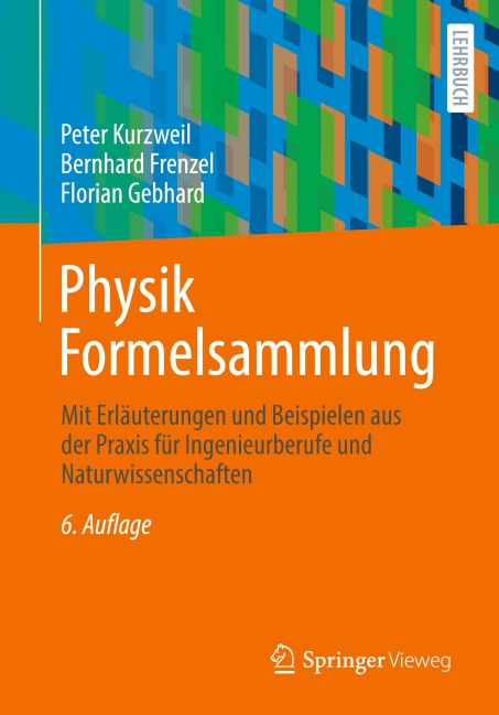 Physik Formelsammlung - Peter Kurzweil, Florian Gebhard, Bernhard Frenzel