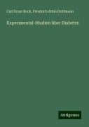 Experimental-Studien über Diabetes - Carl Ernst Bock, Friedrich Albin Hoffmann