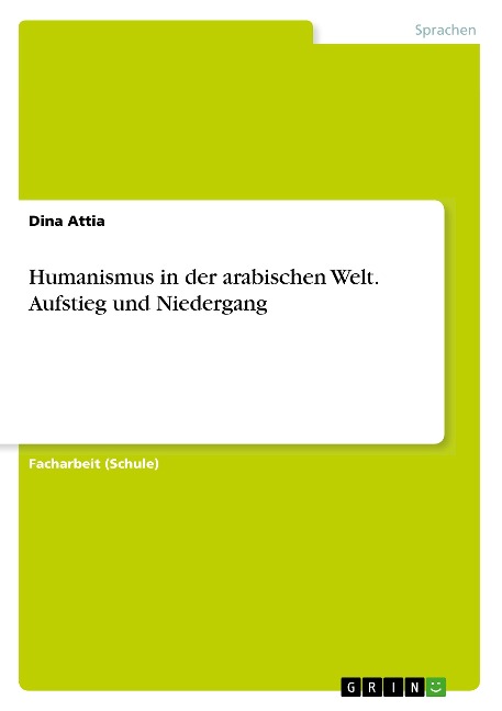 Humanismus in der arabischen Welt. Aufstieg und Niedergang - Dina Attia