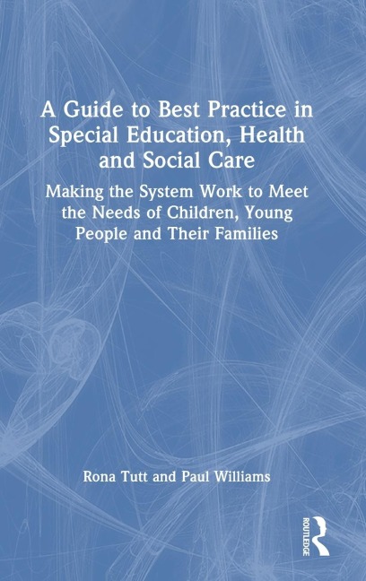A Guide to Best Practice in Special Education, Health and Social Care - Rona Tutt, Paul Williams