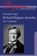 Cover-Bild zum Titel 'Richard Wagners Amerika' von 'Hans Rudolf Vaget'