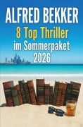 Cover-Bild zum Titel '8 Top Thriller im Sommerpaket 2026' von 'Alfred Bekker'