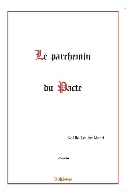 Le Parchemin du Pacte - Noëlle-Louise Marti