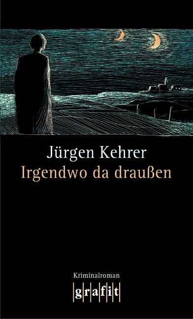 Irgendwo da draußen - Jürgen Kehrer