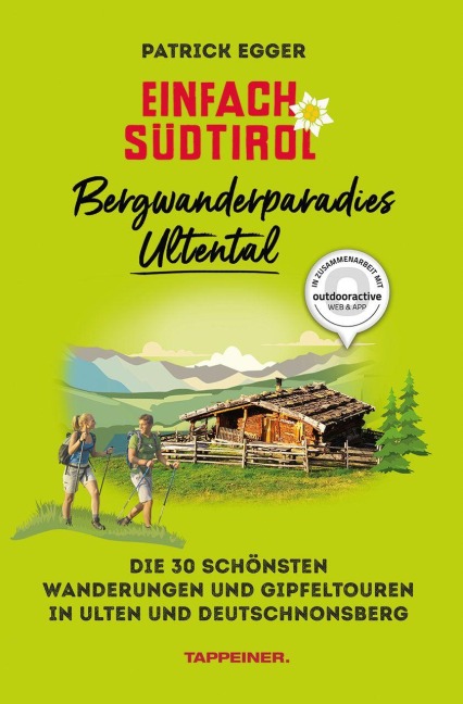 Einfach Südtirol: Bergwanderparadies Ultental - Patrick Egger