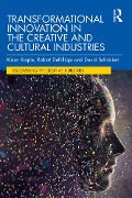 Cover-Bild zum Titel 'Transformational Innovation in the Creative and Cultural Industries' von 'Alison Rieple, Robert Defillippi, David Schreiber'