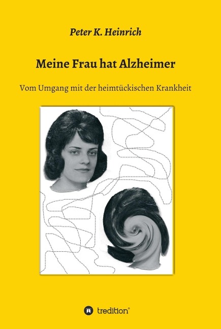 Meine Frau hat Alzheimer - Peter K. Heinrich