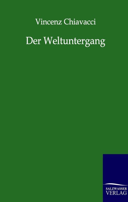 Der Weltuntergang - Vincenz Chiavacci