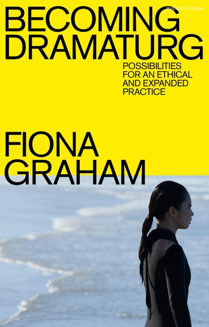 Becoming Dramaturg - Fiona Graham