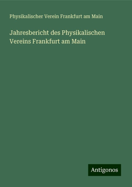 Jahresbericht des Physikalischen Vereins Frankfurt am Main - Physikalischer Verein Frankfurt am Main