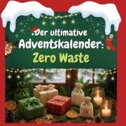 Cover-Bild zum Titel 'Der ultimative Adventskalender: Zero Waste' von 'Leon Vogel'