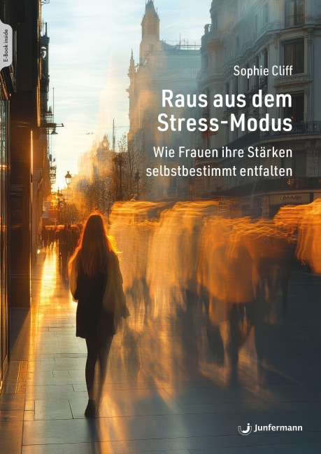 Raus aus dem Stress-Modus - Sophie Cliff