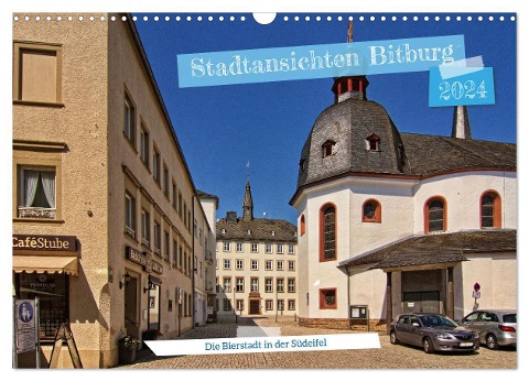 Stadtansichten Bitburg, die Bierstadt in der Südeifel (Wandkalender 2024 DIN A3 quer), CALVENDO Monatskalender - Dt-Fotografie Detlef Thiemann