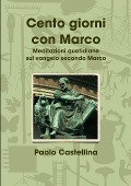 Cento giorni con Marco - Paolo Castellina