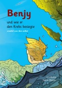 Cover-Bild zum Titel 'Benjy, und wie er den Krebs besiegte' von 'Urs Richle'