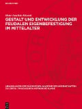 Gestalt und Entwicklung der feudalen Eigenbefestigung im Mittelalter - Hans-Joachim Mrusek