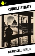 Cover-Bild zum Titel 'Karussell Berlin' von 'Rudolf Stratz'