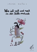Cover-Bild zum Titel 'Wie ich nach und nach in der Stille verschwinde' von 'Mirion Malle'