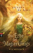 Cover-Bild zum Titel 'Das Erbe des Magierkönigs - Der Aufbruch' von 'Silvana De Mari'