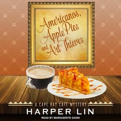 Americanos, Apple Pies, and Art Thieves Lib/E - Harper Lin