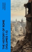Cover-Bild zum Titel 'The History of Rome (Volumes 1-5)' von 'Theodor Mommsen'