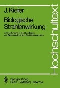 Cover-Bild zum Titel 'Biologische Strahlenwirkung' von 'J. Kiefer'