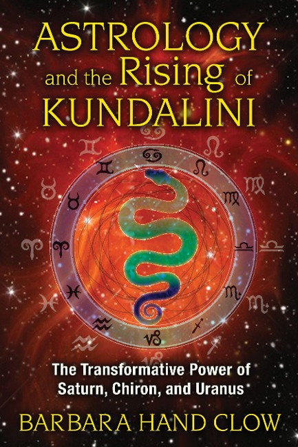 Astrology and the Rising of Kundalini - Barbara Hand Clow