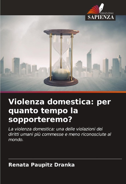 Violenza domestica: per quanto tempo la sopporteremo? - Renata Paupitz Dranka